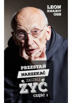 Przestań narzekać zacznij żyć Część 1