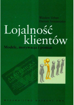 Lojalność klientów Modele motywacja i pomiar