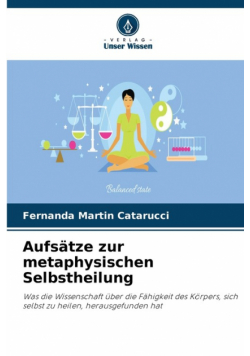 Aufsätze zur metaphysischen Selbstheilung