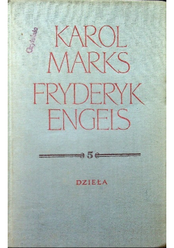 Marks i Engels Dzieła Tom 5
