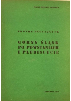 Górny Śląsk po powstaniach i plebiscycie