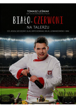 Basałaj Janusz - Biało-Czerwoni na talerzu