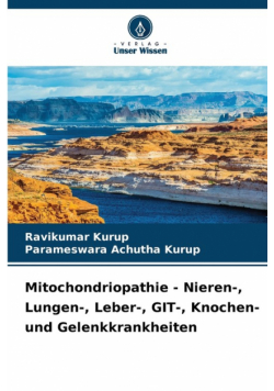 Mitochondriopathie - Nieren-, Lungen-, Leber-, GIT-, Knochen- und Gelenkkrankheiten