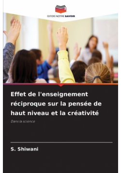 Effet de l'enseignement réciproque sur la pensée de haut niveau et la créativité