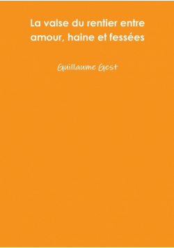 La valse du rentier entre amour, haine et fessŽes