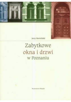 Zabytkowe okna i drzwi w Poznaniu