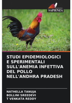Studi Epidemiologici E Sperimentali Sull'anemia Infettiva Del Pollo Nell'andhra Pradesh