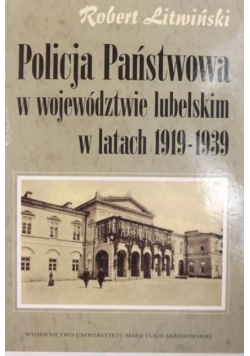 Policja Państwowa w województwie lubelskim w latach 1919 -  1939