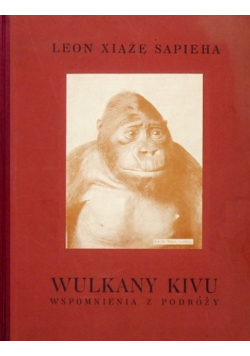 Vulkany kivu wspomnienia z podróży 1934 r.