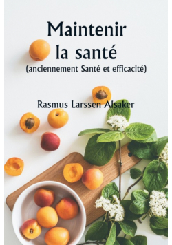 Maintenir la santé  (anciennement Santé et efficacité)