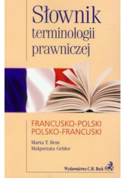 Słownik terminologii prawniczej francusko - polski polsko - francuski