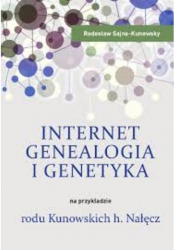 Internet genealogia i genetyka na przykładzie rodu Kunowskich h Nałęcz