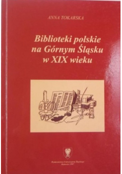 Biblioteki polskie na Górnym Śląsku w XIX wieku