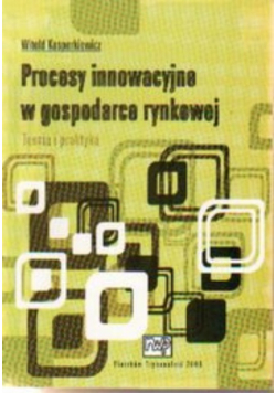 Procesy innowacyjne w gospodarce rynkowej