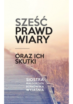 Sześć prawd wiary oraz ich skutki