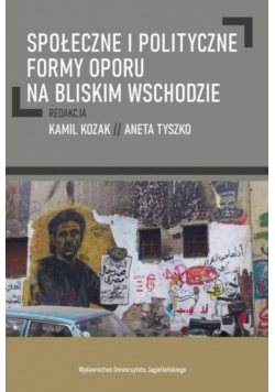 Społeczne i polityczne formy oporu na Bliskim Wschodzie