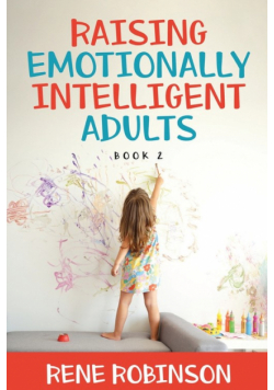 Raising Emotionally Intelligent Adults Book 2