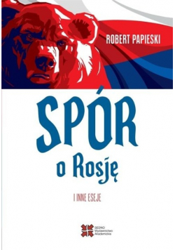 Spór o Rosję i inne eseje