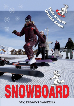 Snowboard. Gry, zabawy i ćwiczenia