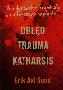 Obłęd / Trauma / Katharsis