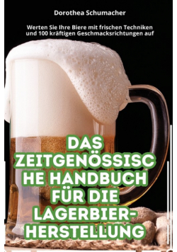 Das Zeitgenössische Handbuch Für Die Lagerbier-Herstellung