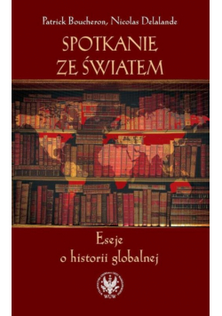 Spotkanie ze światem. Eseje o historii globalnej