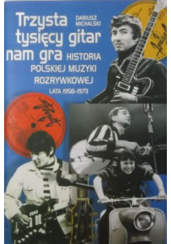 Trzysta tysięcy gitar nam gra