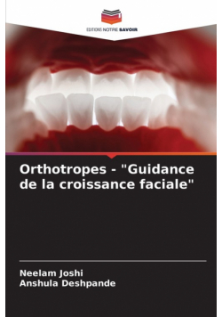 Orthotropes - "Guidance de la croissance faciale"