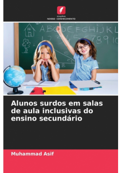 Alunos surdos em salas de aula inclusivas do ensino secundário