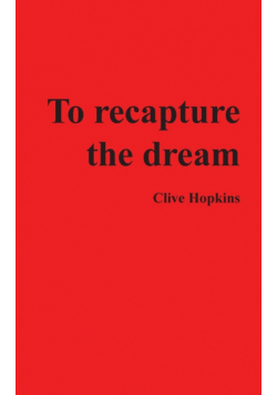 To recapture the dream