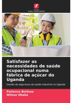 Satisfazer as necessidades de saúde ocupacional numa fábrica de açúcar do Uganda