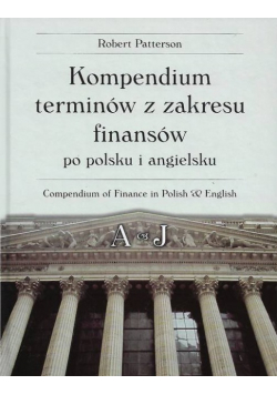 Kompendium terminów z zakresu finansów po polsku i angielsku tom 1
