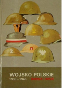 Wojsko polskie 1939  -  1945 Barwa i broń