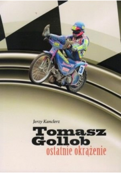 Tomasz Gollob ostatnie okrążenie