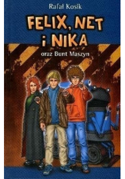 Felix Net i Nika oraz Bunt Maszyn