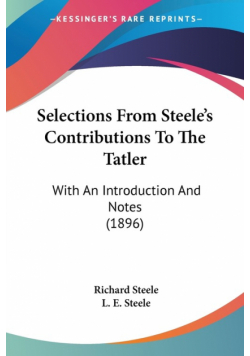 Selections From Steele's Contributions To The Tatler