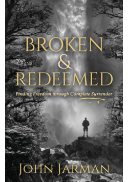 Broken and Redeemed