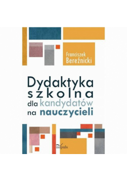 Dydaktyka szkolna dla kandydatów na nauczycieli