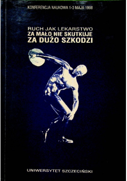 Ruch jako lekarstwo za mało nie skutkuje za dużo szkodzi