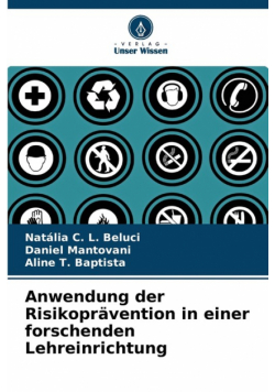 Anwendung der Risikoprävention in einer forschenden Lehreinrichtung