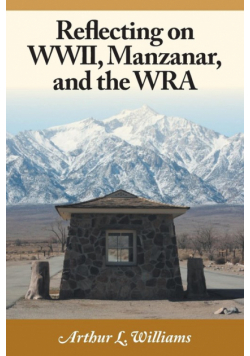 Reflecting on WWII, Manzanar, and the WRA