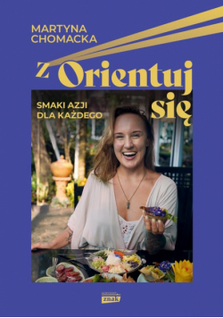 zOrientuj się! Smaki Azji dla każdego