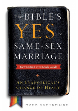 The Bible's Yes to Same-Sex-Marriage, New Edition with Study Guide