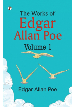 The Works of Edgar Allan Poe - Volume I