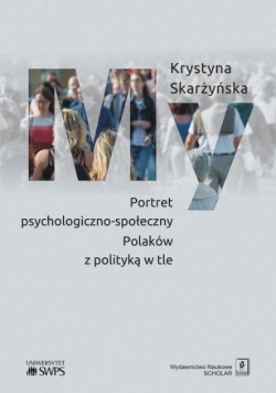 My Portret psychologiczno  -  społeczny Polaków z polityką w tle