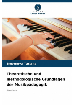 Theoretische und methodologische Grundlagen der Musikpädagogik