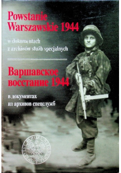 Powstanie Warszawskie 1944 w dokumentach z archiwów służb specjalnych