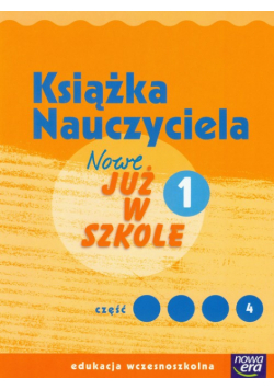 Nowe już w szkole 1 Książka nauczyciela Część 4