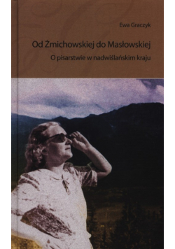 Od Żmichowskiej do Masłowskiej