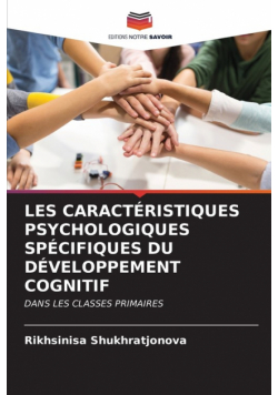 Les Caractéristiques Psychologiques Spécifiques Du Développement Cognitif